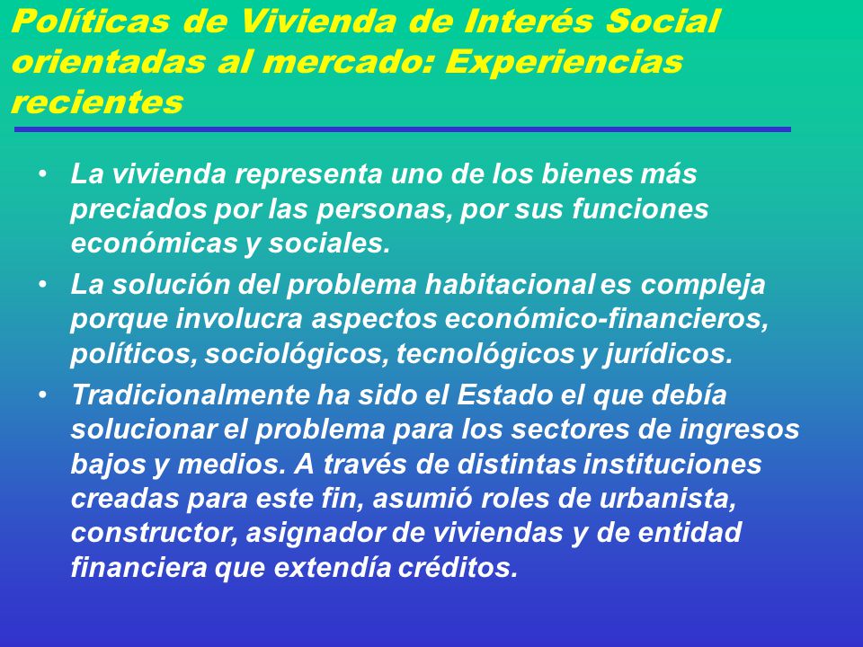 Políticas de Vivienda de Interés Social orientadas al mercado: Experiencias recientes