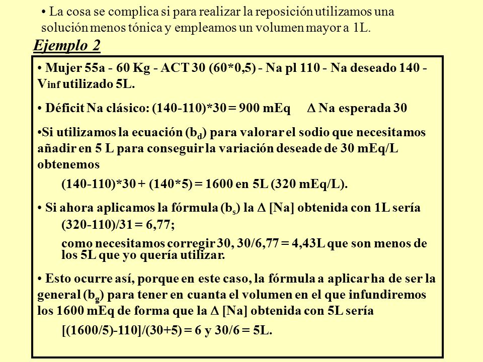 La cosa se complica si para realizar la reposición utilizamos una solución menos tónica y empleamos un volumen mayor a 1L.