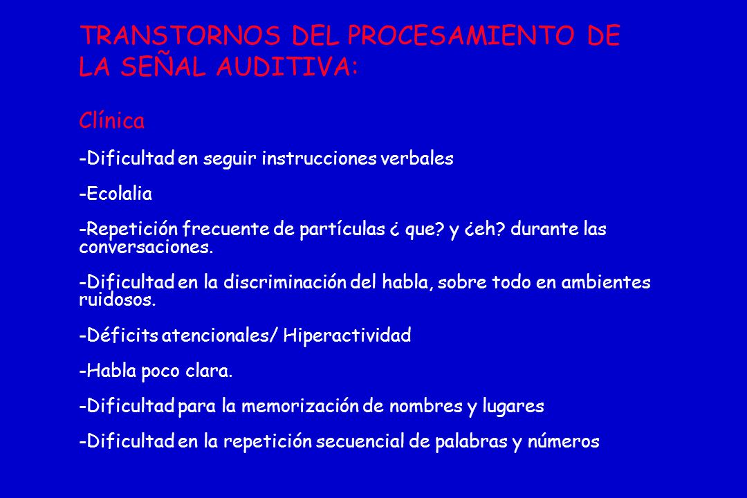 TRANSTORNOS DEL PROCESAMIENTO DE LA SEÑAL AUDITIVA:
