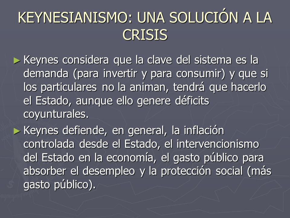 KEYNESIANISMO: UNA SOLUCIÓN A LA CRISIS