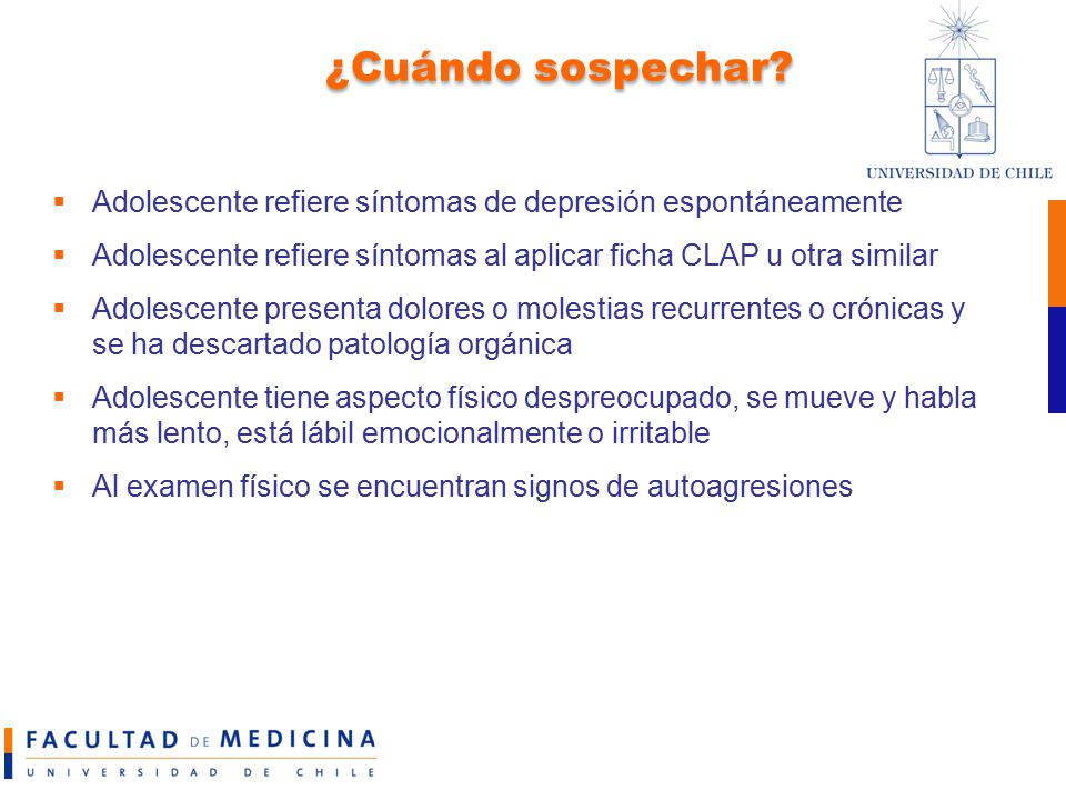 ¿Cuándo sospechar Adolescente refiere síntomas de depresión espontáneamente. Adolescente refiere síntomas al aplicar ficha CLAP u otra similar.