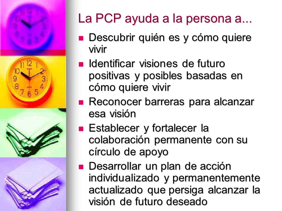 La PCP ayuda a la persona a...