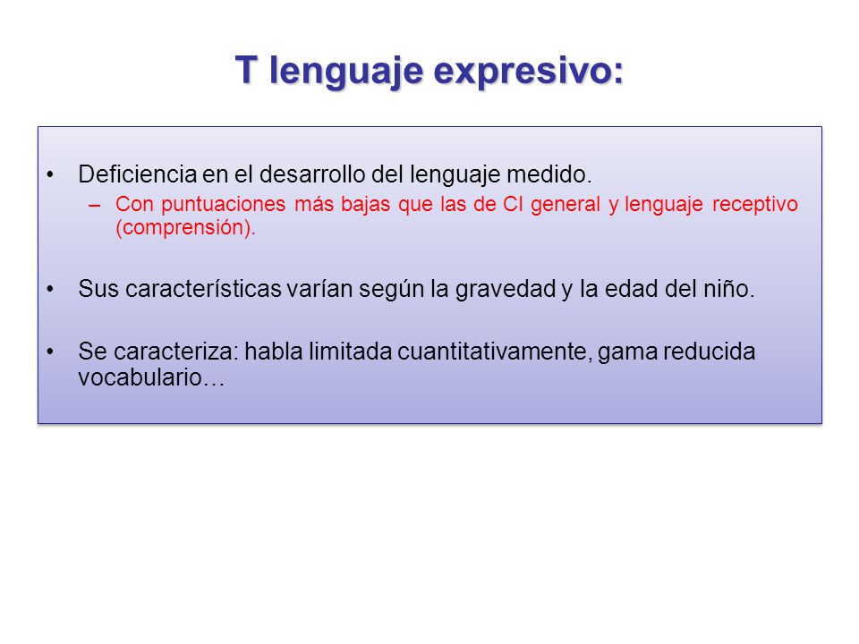 T lenguaje expresivo: Deficiencia en el desarrollo del lenguaje medido.