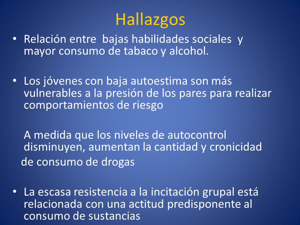 Hallazgos Relación entre bajas habilidades sociales y mayor consumo de tabaco y alcohol.