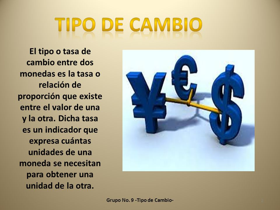Grupo No. 9 -Tipo de Cambio-