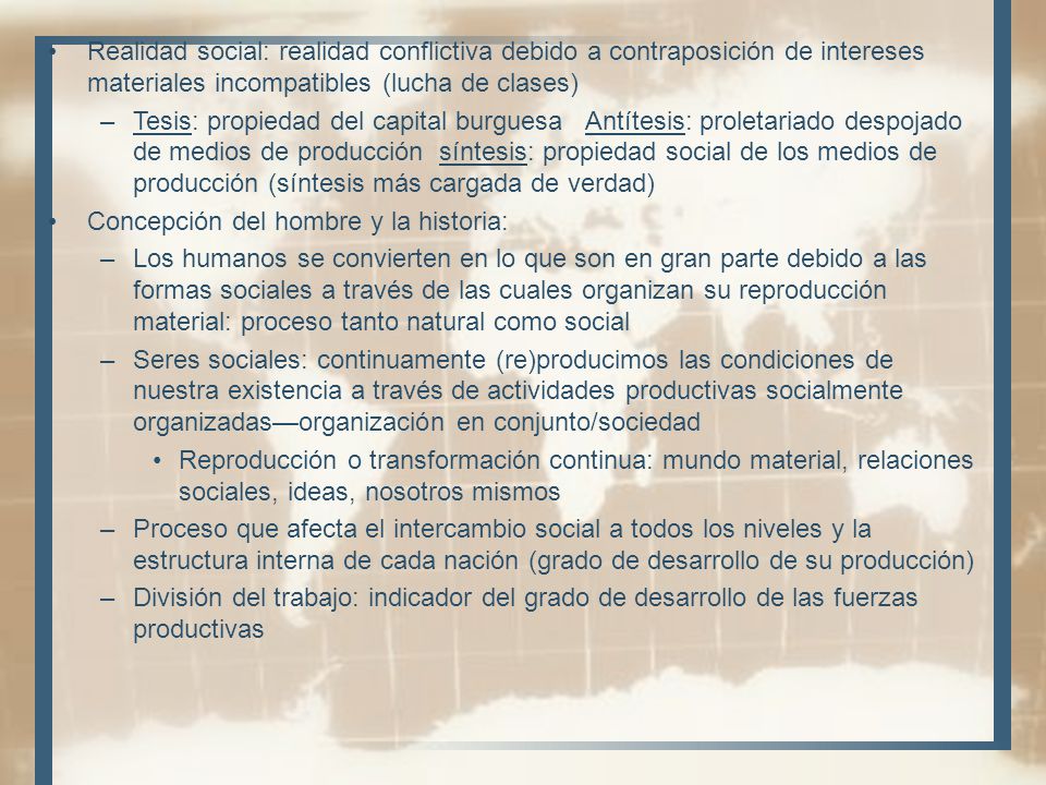 Realidad social: realidad conflictiva debido a contraposición de intereses materiales incompatibles (lucha de clases)