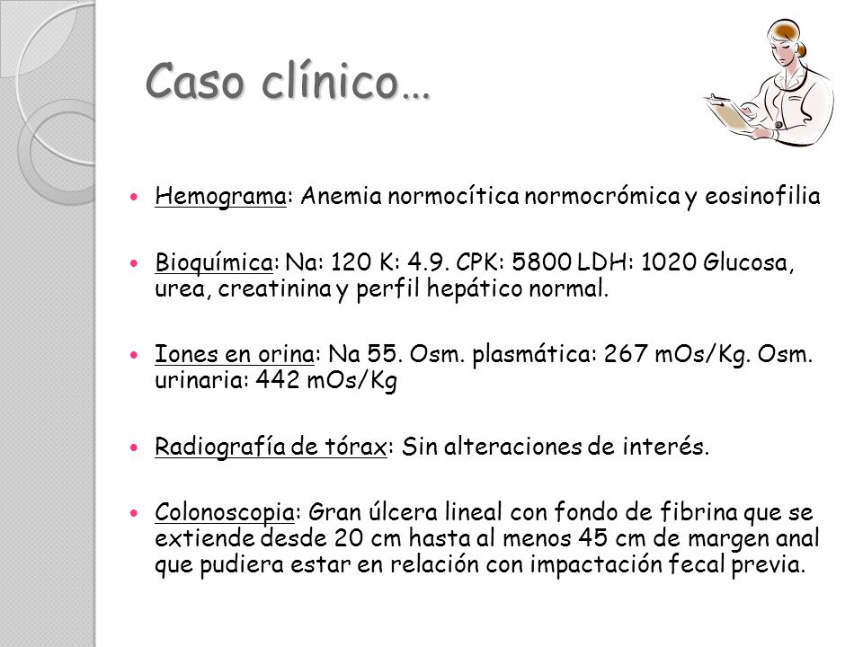 Caso clínico… Hemograma: Anemia normocítica normocrómica y eosinofilia