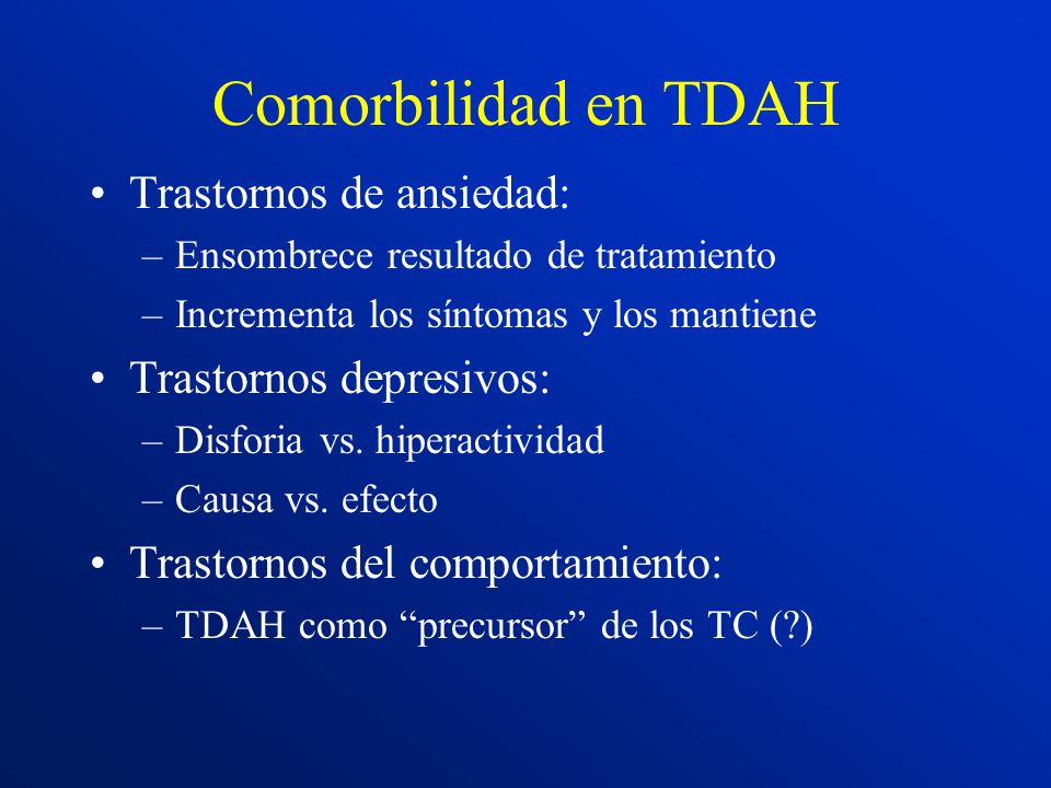 Comorbilidad en TDAH Trastornos de ansiedad: Trastornos depresivos: