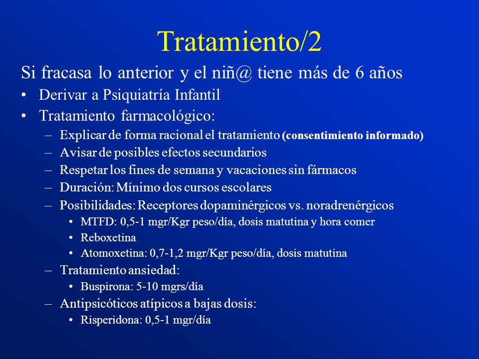 Tratamiento/2 Si fracasa lo anterior y el tiene más de 6 años