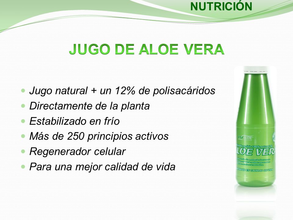 JUGO DE ALOE VERA NUTRICIÓN Jugo natural + un 12% de polisacáridos