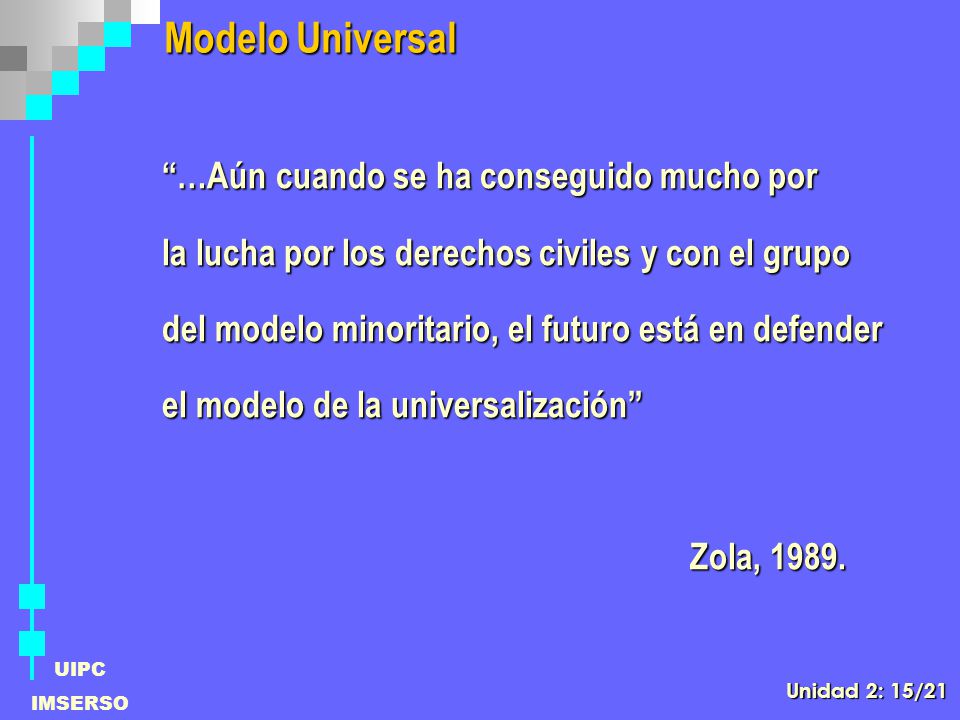 Modelo Universal …Aún cuando se ha conseguido mucho por