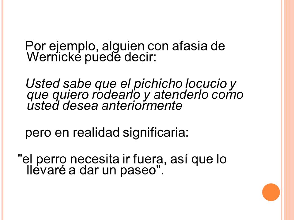 Por ejemplo, alguien con afasia de Wernicke puede decir: