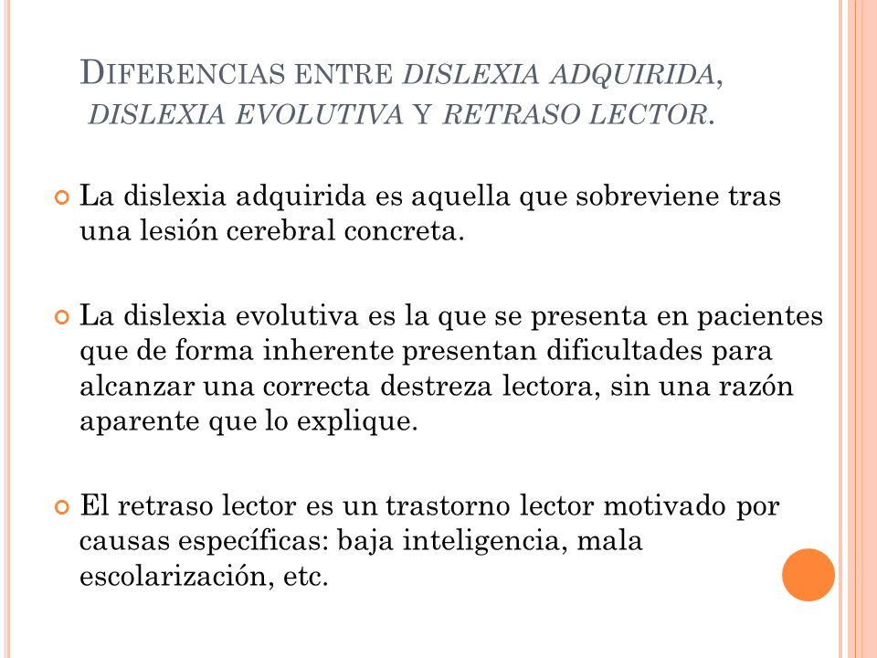 Diferencias entre dislexia adquirida, dislexia evolutiva y retraso lector.