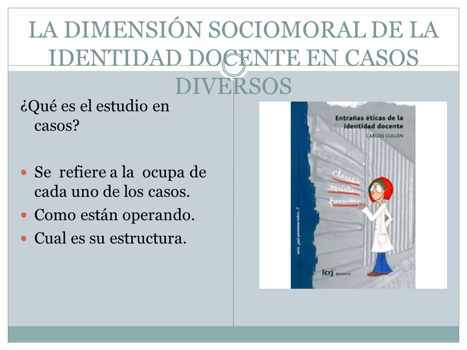 LA DIMENSIÓN SOCIOMORAL DE LA IDENTIDAD DOCENTE EN CASOS DIVERSOS