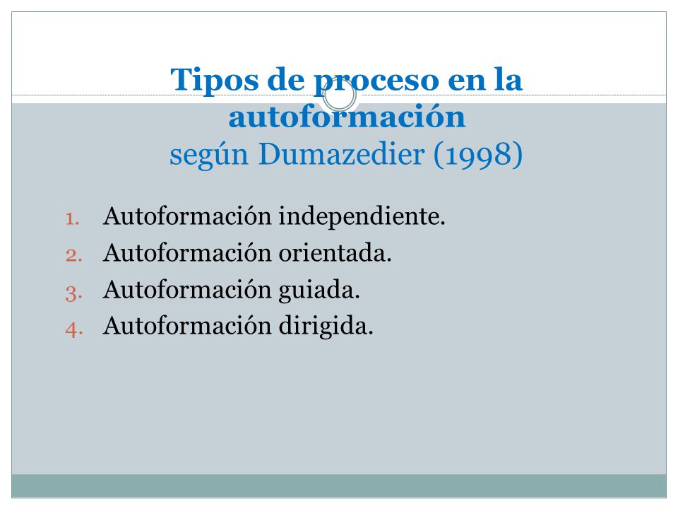Tipos de proceso en la autoformación según Dumazedier (1998)