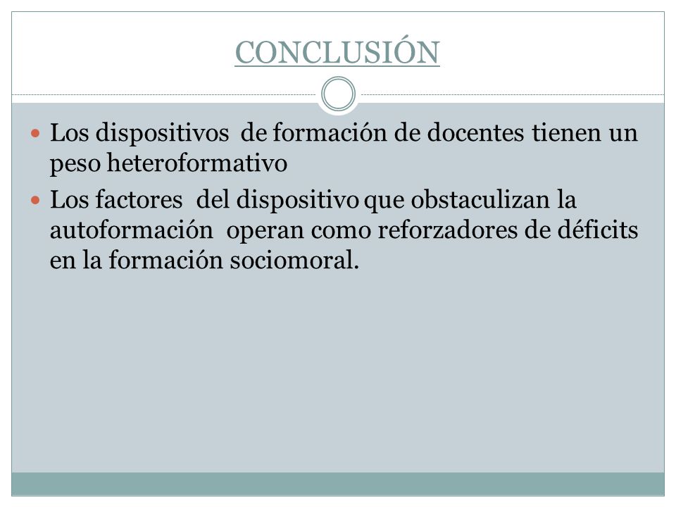 CONCLUSIÓN Los dispositivos de formación de docentes tienen un peso heteroformativo.