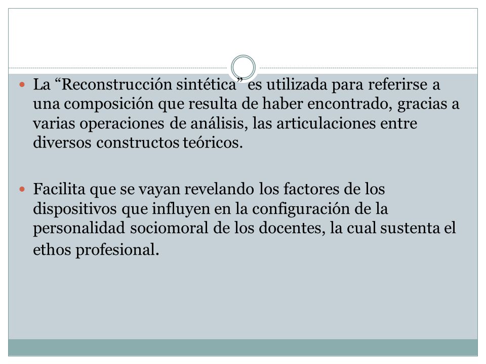 La Reconstrucción sintética es utilizada para referirse a una composición que resulta de haber encontrado, gracias a varias operaciones de análisis, las articulaciones entre diversos constructos teóricos.