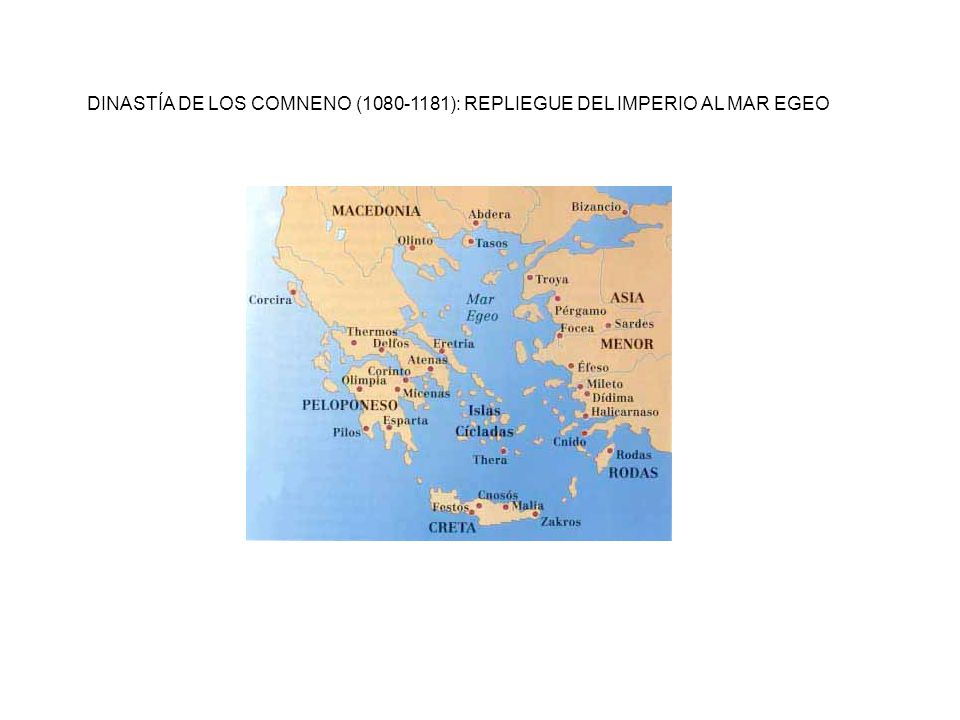 DINASTÍA DE LOS COMNENO ( ): REPLIEGUE DEL IMPERIO AL MAR EGEO