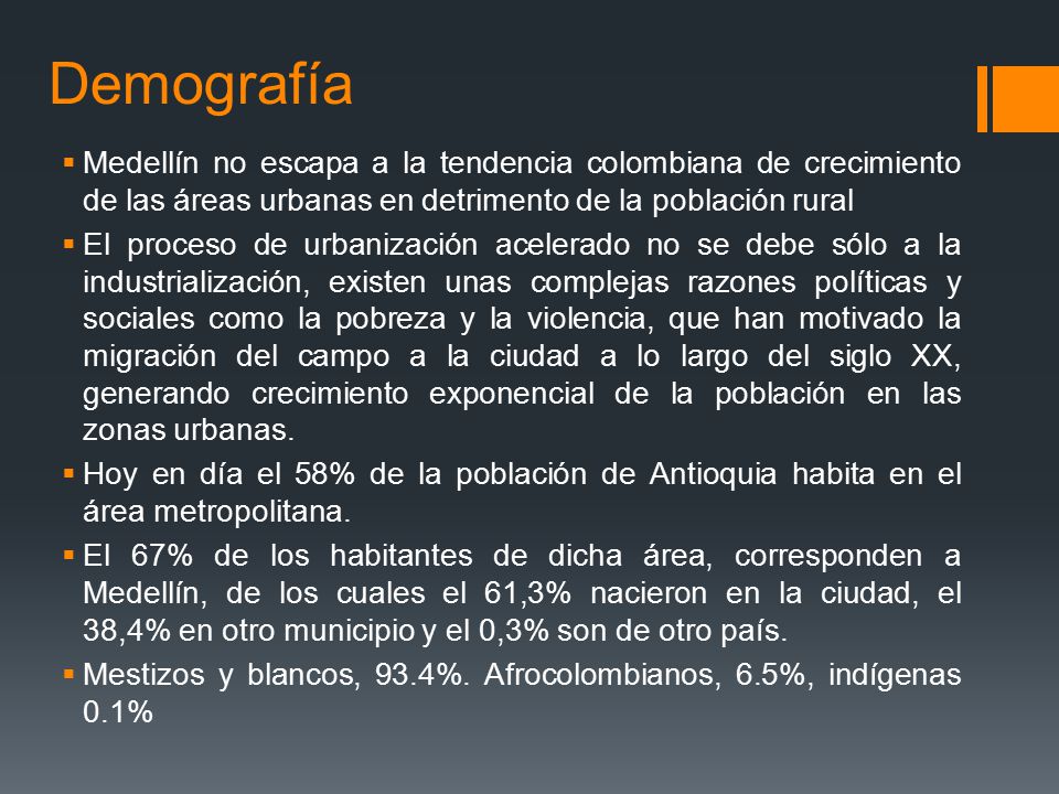 Demografía Medellín no escapa a la tendencia colombiana de crecimiento de las áreas urbanas en detrimento de la población rural.