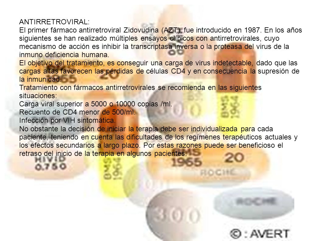 ANTIRRETROVIRAL: El primer fármaco antirretroviral Zidovudina (AZT), fue introducido en En los años.