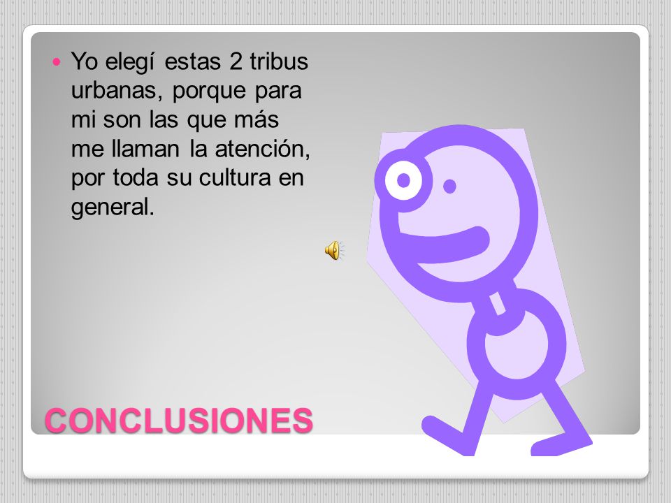 Yo elegí estas 2 tribus urbanas, porque para mi son las que más me llaman la atención, por toda su cultura en general.