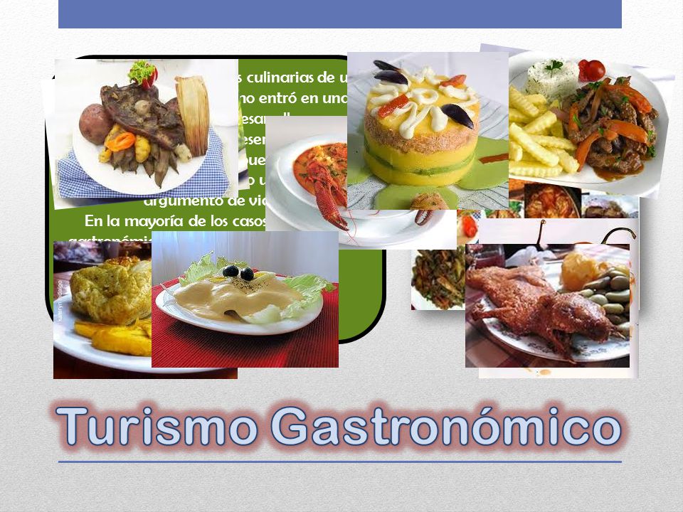 Basado en las bondades culinarias de un país, este tipo de turismo entró en una nueva fase de desarrollo.