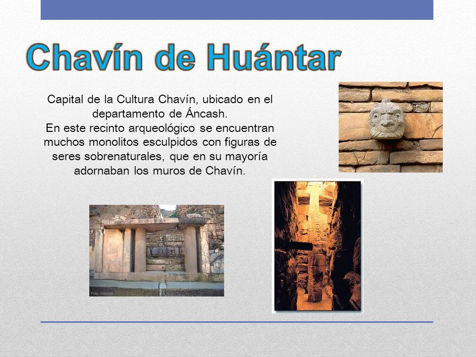 Capital de la Cultura Chavín, ubicado en el departamento de Áncash.