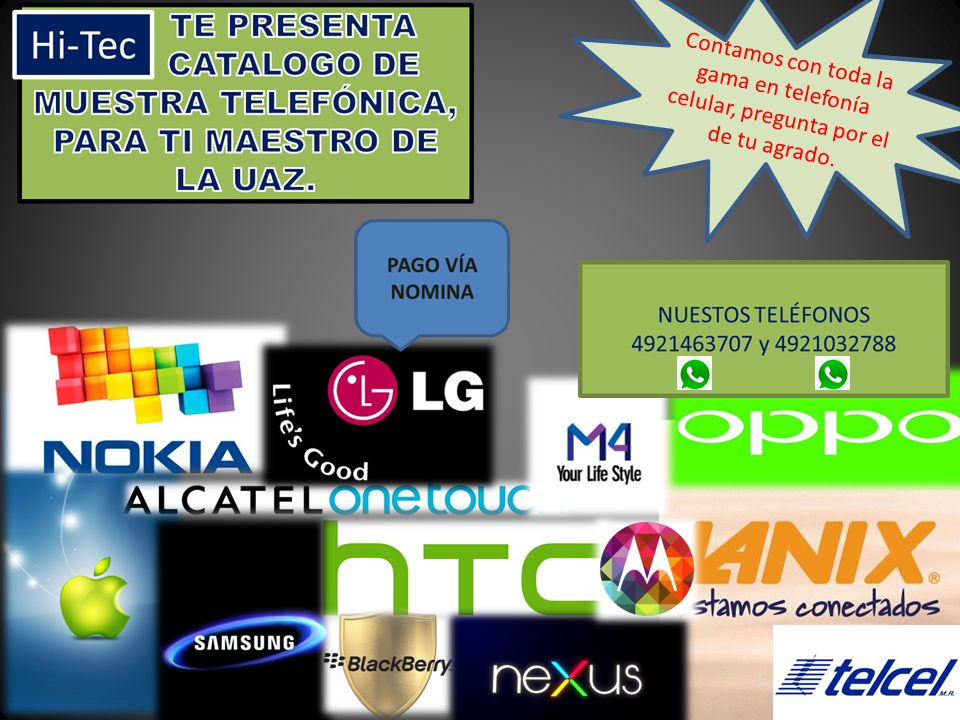 Contamos con toda la gama en telefonía celular, pregunta por el de tu agrado.