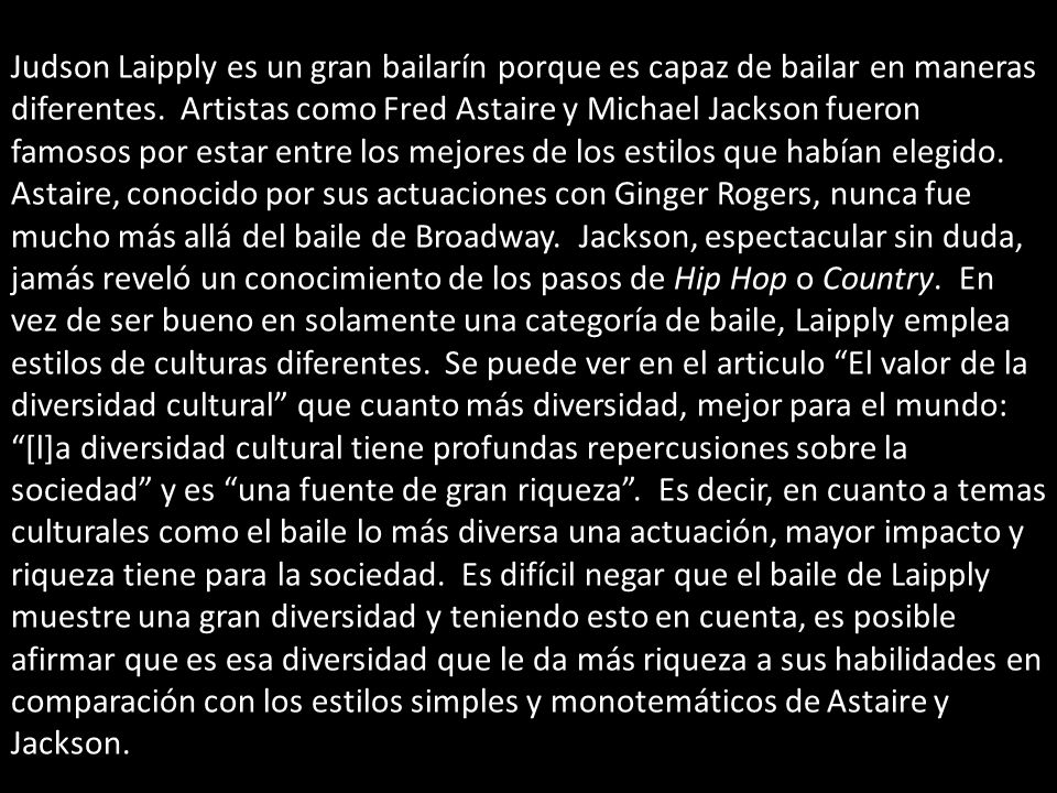 Judson Laipply es un gran bailarín porque es capaz de bailar en maneras diferentes.