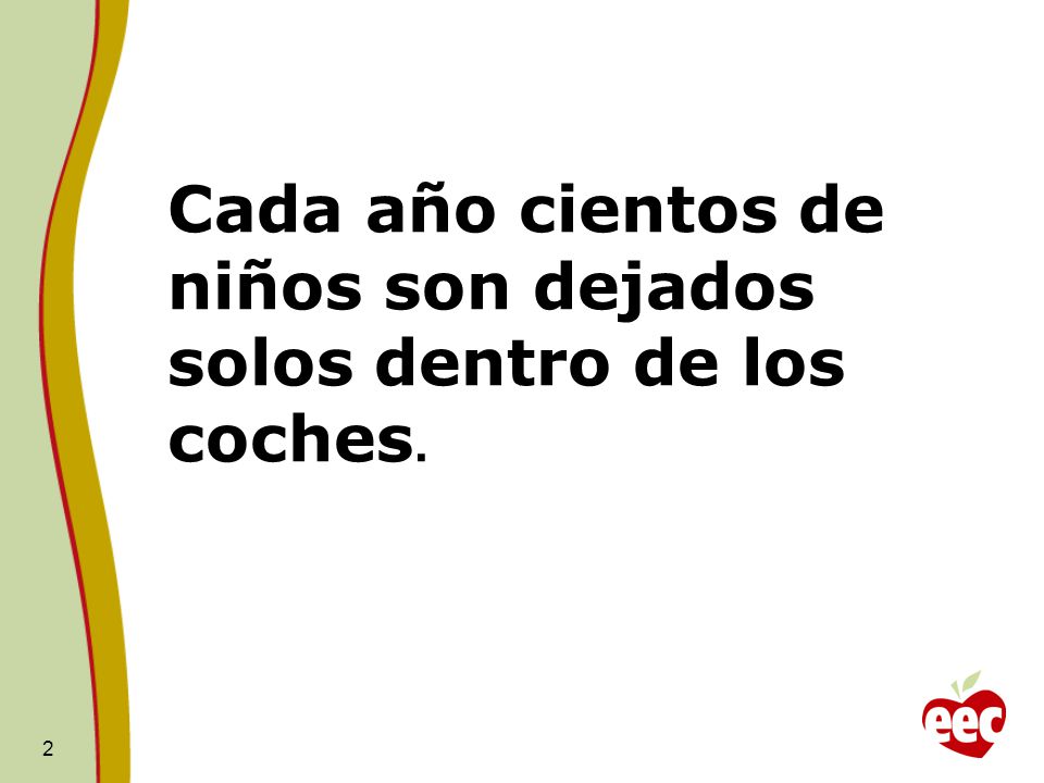 Cada año cientos de niños son dejados solos dentro de los coches.