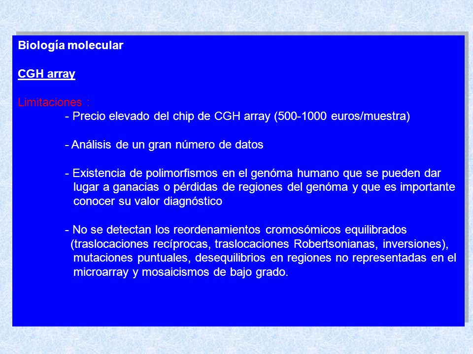 - Precio elevado del chip de CGH array ( euros/muestra)