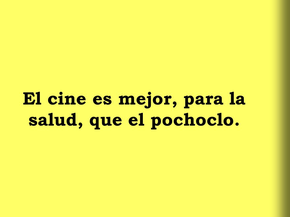 El cine es mejor, para la salud, que el pochoclo.