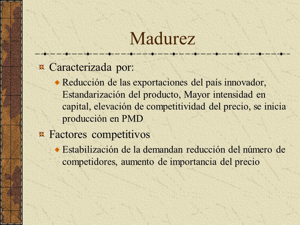 Madurez Caracterizada por: Factores competitivos