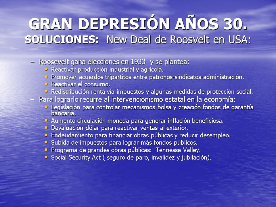 GRAN DEPRESIÓN AÑOS 30. SOLUCIONES: New Deal de Roosvelt en USA: