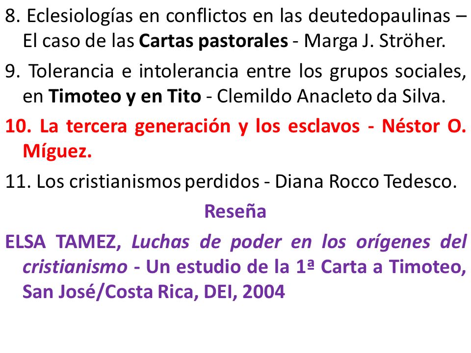 8. Eclesiologías en conflictos en las deutedopaulinas – El caso de las Cartas pastorales - Marga J. Ströher.