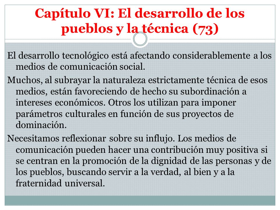 Capítulo VI: El desarrollo de los pueblos y la técnica (73)