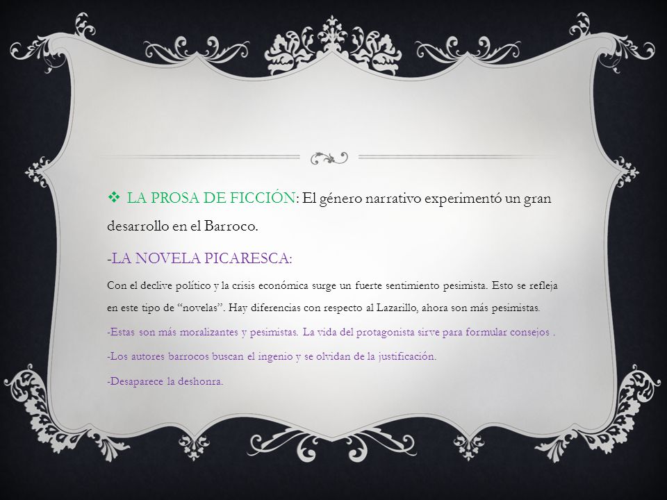 LA PROSA DE FICCIÓN: El género narrativo experimentó un gran desarrollo en el Barroco.
