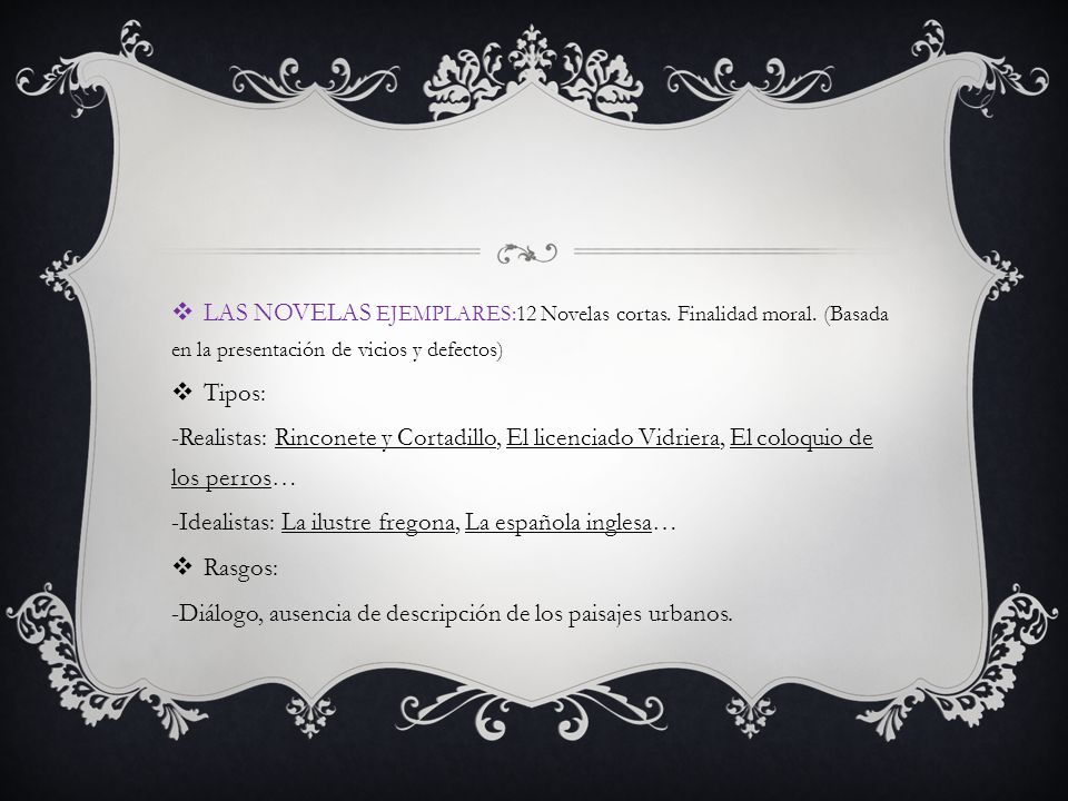 LAS NOVELAS EJEMPLARES:12 Novelas cortas. Finalidad moral