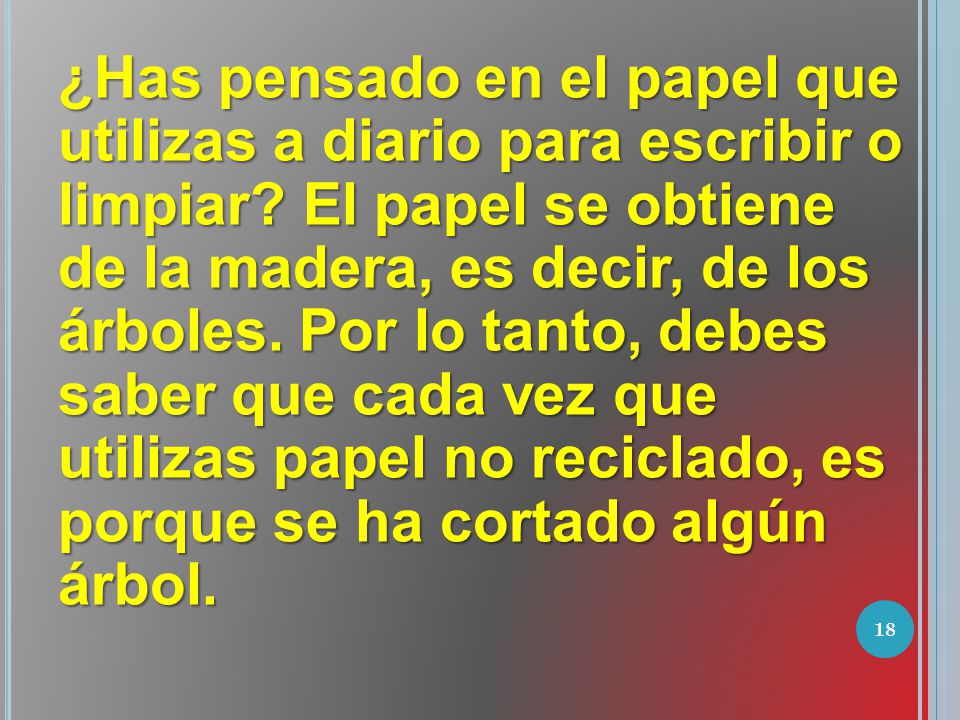 ¿Has pensado en el papel que utilizas a diario para escribir o limpiar