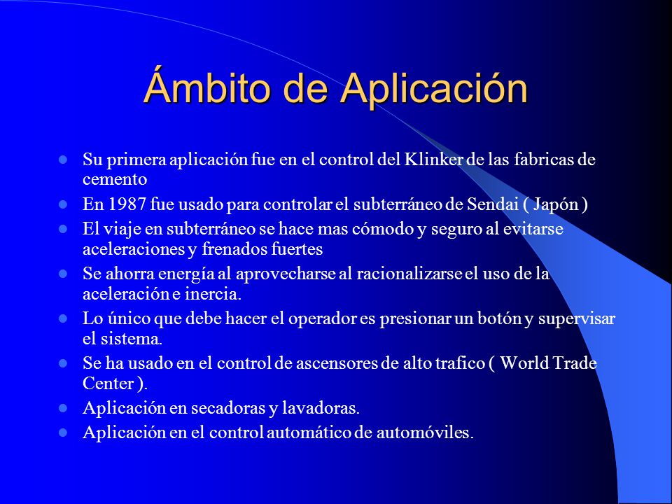 Ámbito de Aplicación Su primera aplicación fue en el control del Klinker de las fabricas de cemento.