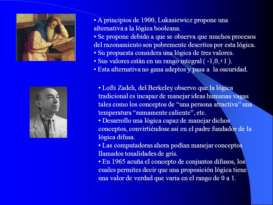 A principios de 1900, Lukasiewicz propone una alternativa a la lógica booleana.