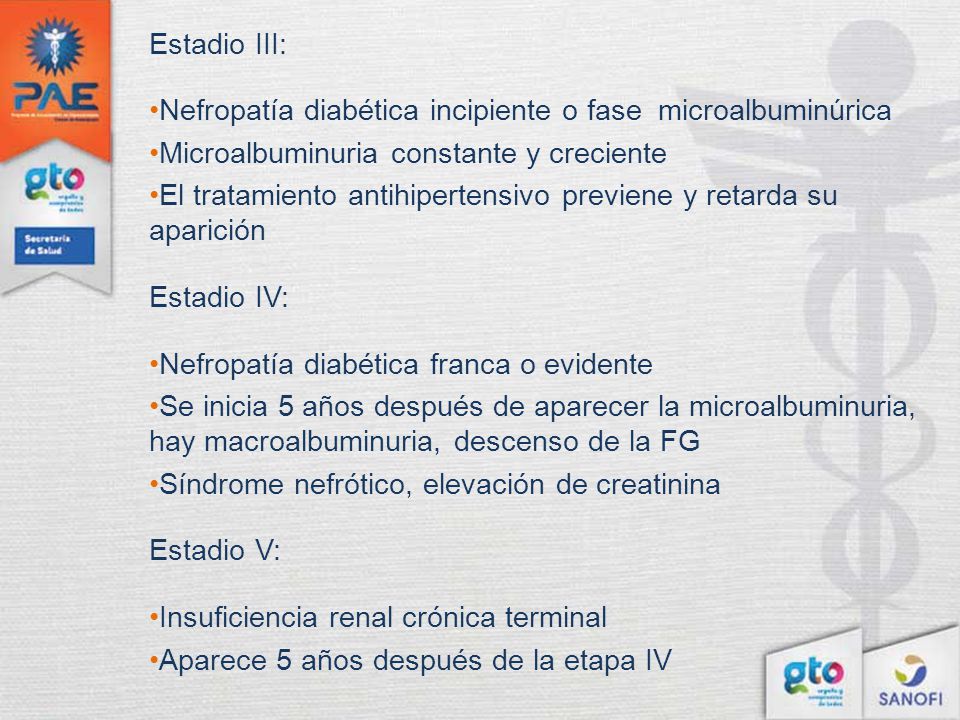Estadio III: Nefropatía diabética incipiente o fase microalbuminúrica. Microalbuminuria constante y creciente.