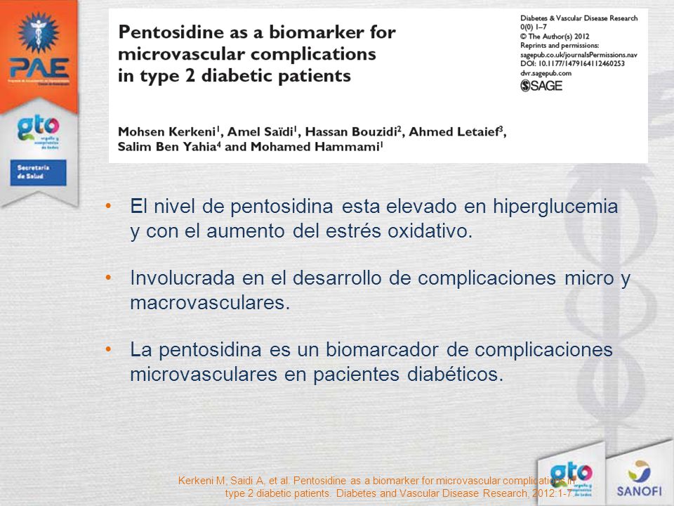 El nivel de pentosidina esta elevado en hiperglucemia y con el aumento del estrés oxidativo.