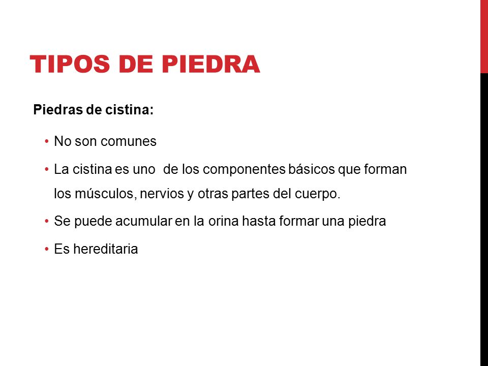 Tipos de Piedra Piedras de cistina: No son comunes
