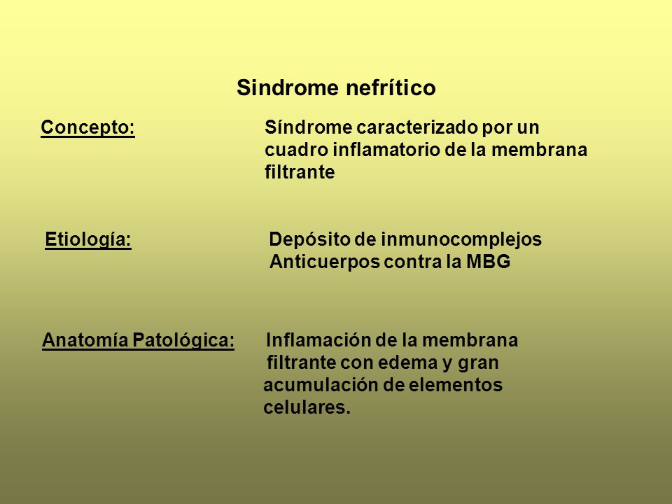 Sindrome nefrítico Concepto: Síndrome caracterizado por un