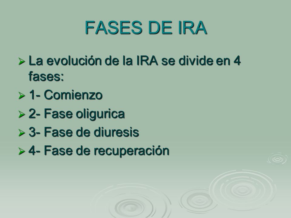 FASES DE IRA La evolución de la IRA se divide en 4 fases: 1- Comienzo