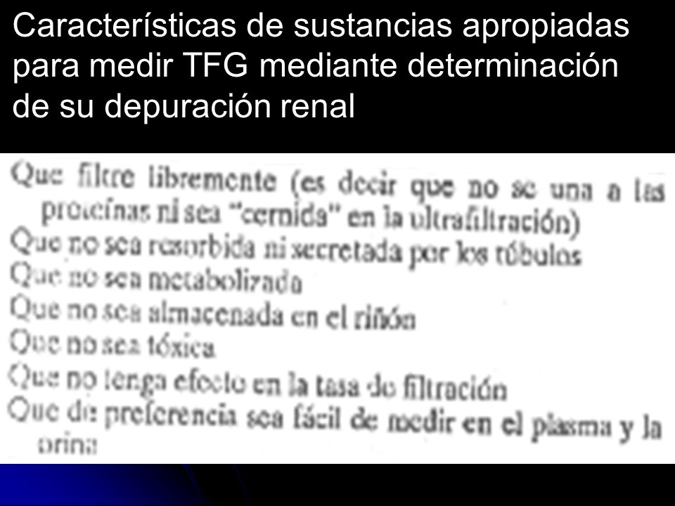Características de sustancias apropiadas para medir TFG mediante determinación de su depuración renal