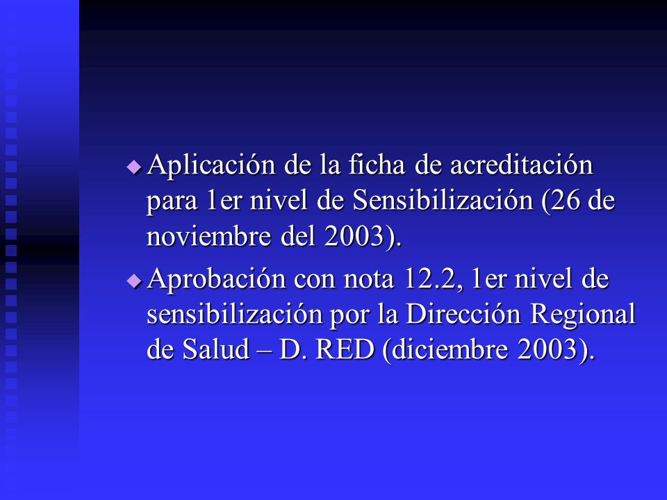Aplicación de la ficha de acreditación para 1er nivel de Sensibilización (26 de noviembre del 2003).