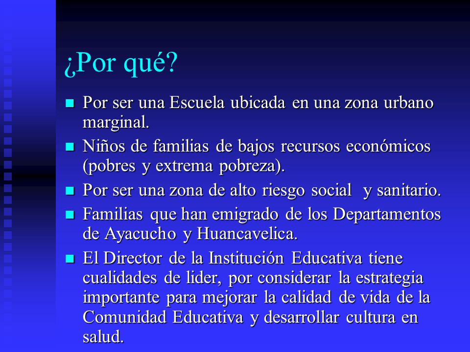 ¿Por qué Por ser una Escuela ubicada en una zona urbano marginal.