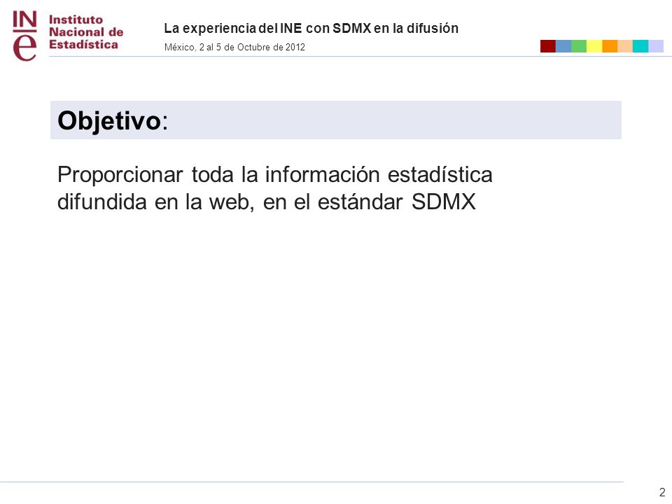 Objetivo: Proporcionar toda la información estadística difundida en la web, en el estándar SDMX 2